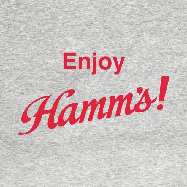 Enjoy. Hamm's. by Eugene and Jonnie Tee's